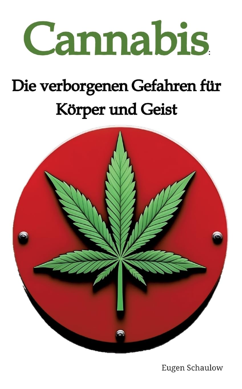 Cannabis: Die verborgenen Gefahren für Körper und Geist